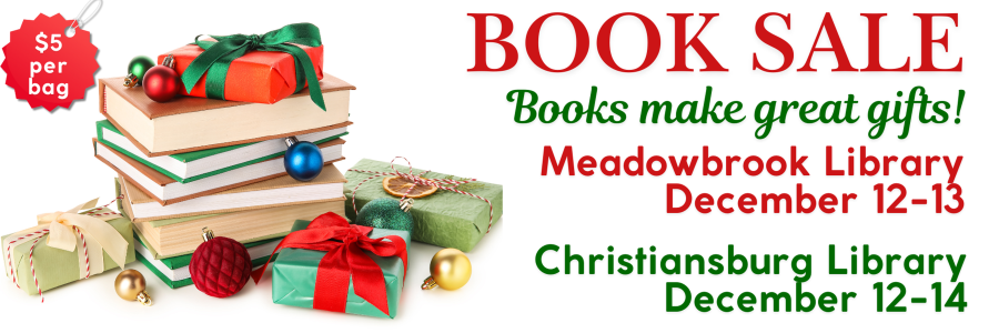 Friends of the Library Booksale: Meadowbrook Library, December 12 and 13th.