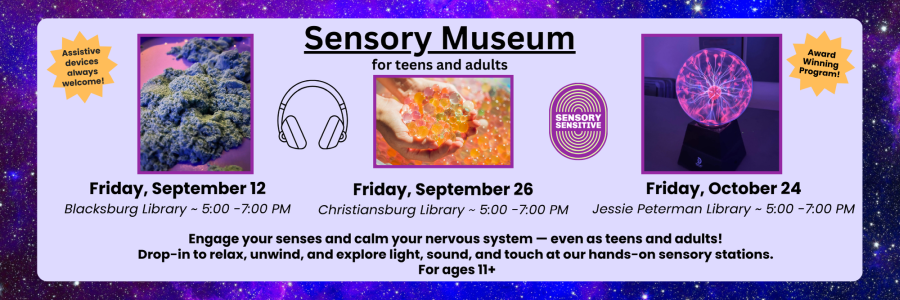 Sensory Museum. Blacksburg Sept 12, Christiansburg Sept 26, Floyd Oct 24. Click for more information